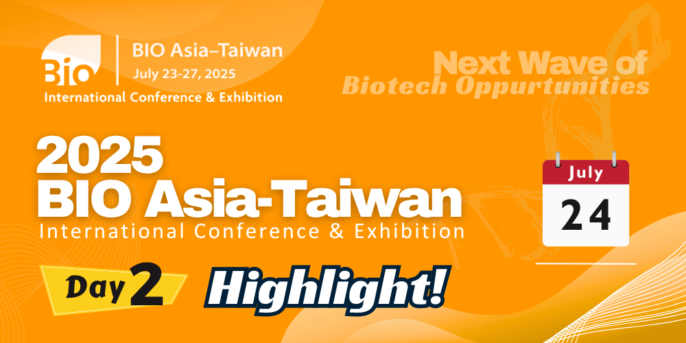 BIO Asia–Taiwan 2025 Day2 Highlight